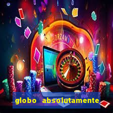 globo absolutamente sobretudo 2018